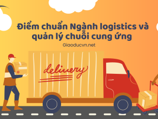 Ngành logistics và quản lý chuỗi cung ứng điểm chuẩn